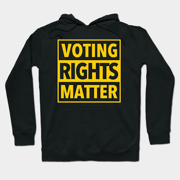 Voting Rights Matter - Yellow 2.0 Hoodie by skittlemypony